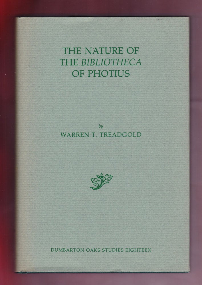 Item #650 The Nature of the Bibliotheca of Photius. Warren T. Treadgold.