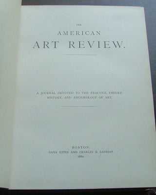 The American Art Review A Journal devoted to the Practice Theory History and Archaeology of Art - Volume One