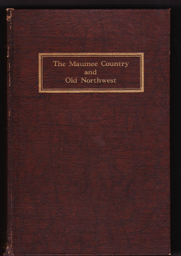 Item #682 Story of Fort Meigs and Other Original Documents, [The Maumee Country and Old Northwest]. C. S. Van Tassel, Managing.
