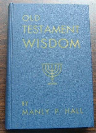 Item #689 Old Testament Wisdom, Keys to Bible Interpretation. Manly P. Hall