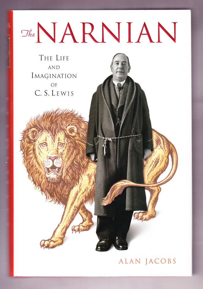 Item #695 The Narnian, The Imagination of C. S. Lewis. Alan Jacobs.