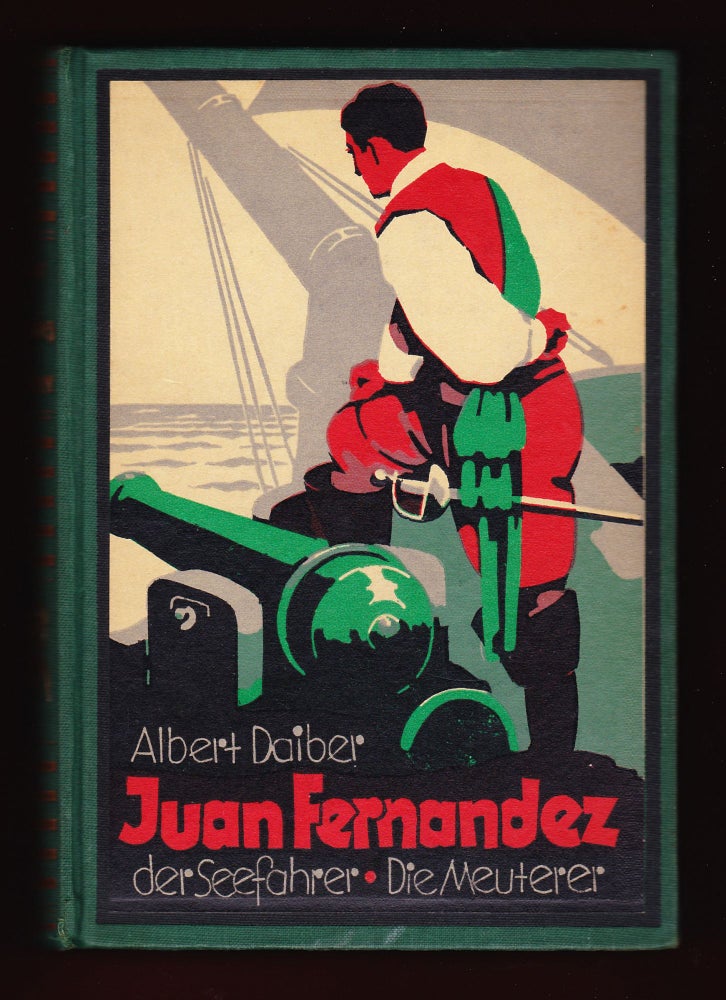 Item #700 Juan Fernandez, der Seefahrer, Die Meuterer. Albert Daiber.