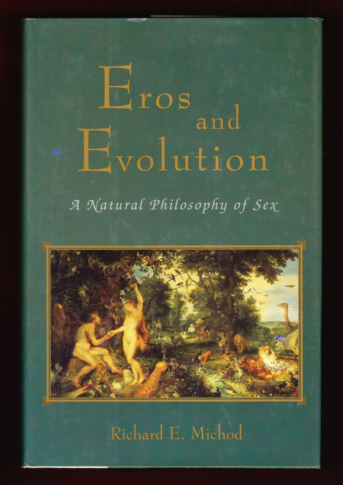 Item #706 Eros and Evolution, A Natural Philosophy of Sex. Richard E. Michod.