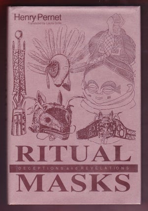 Item #709 Ritual Masks, Deceptions and Revelations. Henry Pernet