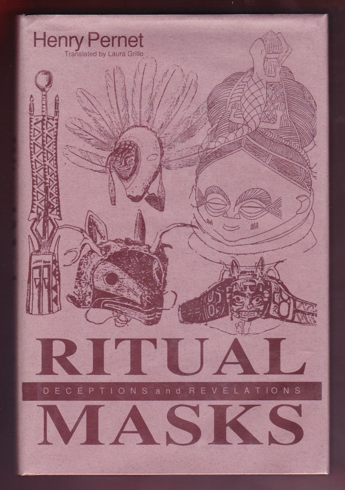Item #709 Ritual Masks, Deceptions and Revelations. Henry Pernet.