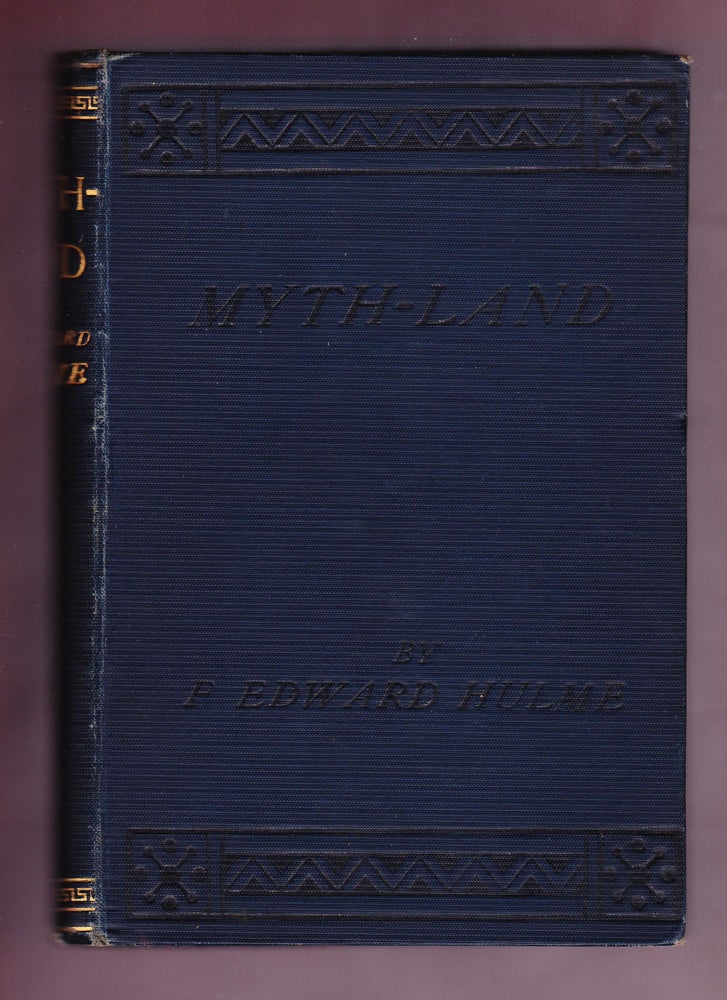 Item #710 Myth-Land. F. Edward Hulme.