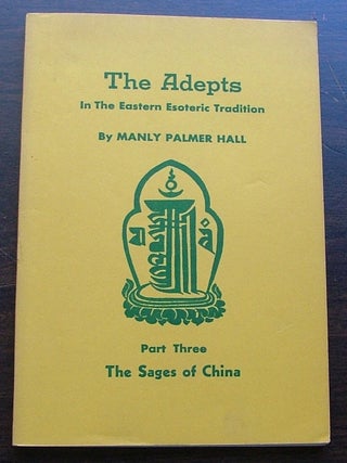 Item #716 The Adepts In The Eastern Tradition, Part Three, The Sages of China. Palmer...