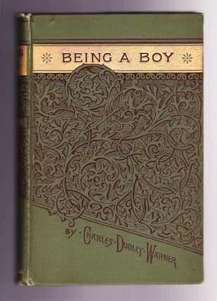 Item #756 Being a Boy. Charles Dudley Warner