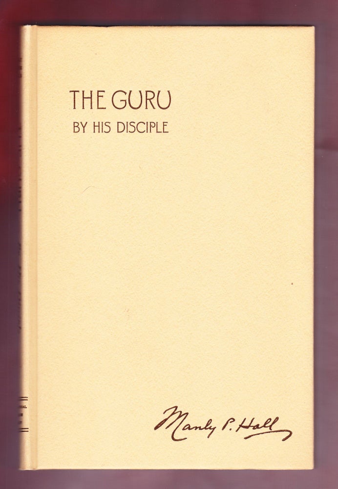 Item #762 The Guru by His Disciple, The Way of the East. Manley P. Hall.