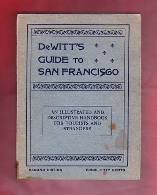 Item #766 An Illustrated and Descriptive Souvenir and guide to San Francisco, A New Handbook for...