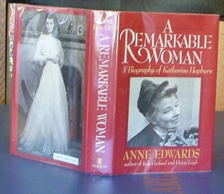 Item #77 A Remarkable Woman A Biography of Katharine Hepburn Signed by Katharine Hepburn. Anne...