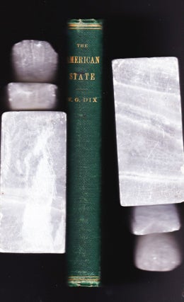Item #786 The American State and American Statesmen. William Giles Dix
