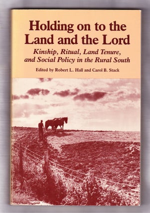 Item #797 Holding on to the Land and the Lord, Kinship, Ritual, Land Tenure, and social Policy in...