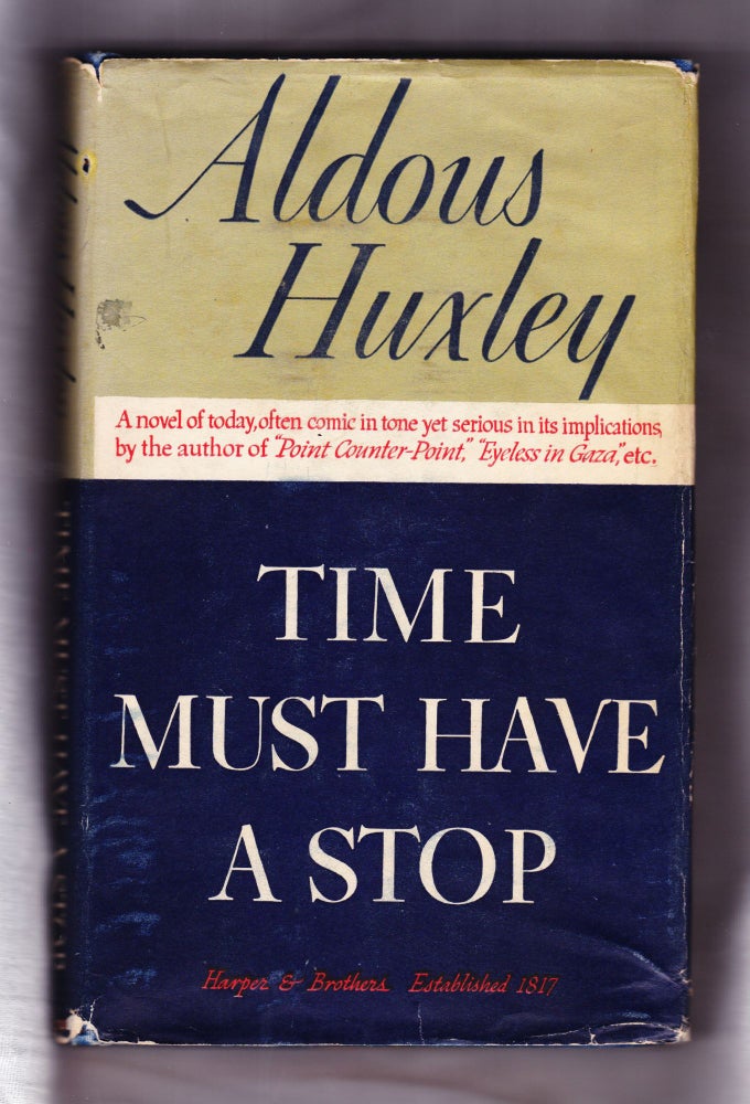 Item #799 Time Must Have a Stop. Aldous Huxley.