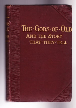 Item #800 The Gods of Old and the Story That They Tell. Rev. James A. Fitz Simon, M. D. Vincent...