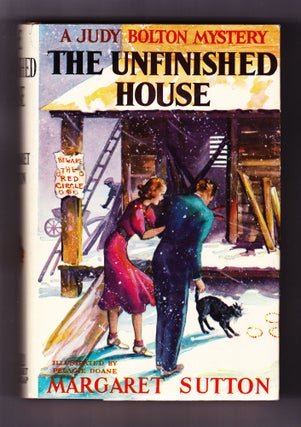 Item #818 The Unfinished House, A Judy Bolton Mystery. Margaret Sutton