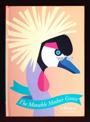 Item #826 The Movable Mother Goose. Robert Sabuda