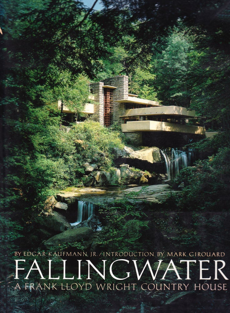 Item #827 Fallingwater, A Frank Lloyd Wright Country House. Edgar Kaufmann, Jr.