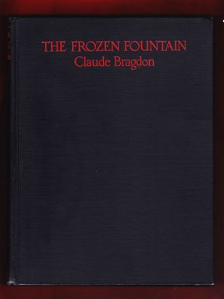 Item #838 The Frozen Fountain, Being Essays on Architecture and the Art of Design in...