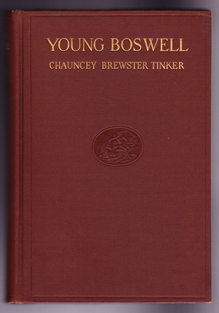 Item #870 Young Boswell, Chapters on James Boswell the Biographer Based Largely on New Material. Chauncey Brewster Tinker.