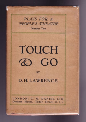 Item #879 Touch & Go, A Play in Three Acts. D. H. Lawrence