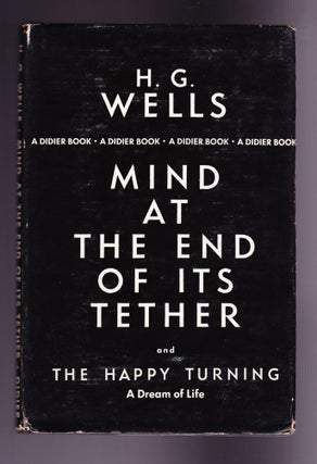 Item #881 Mind at the End of Its Tether and The Happy Turning, A Dream of Life. H. G. Wells