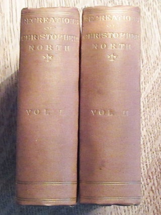 Item #883 Recreations of Christopher North. John Wilson - Christopher North