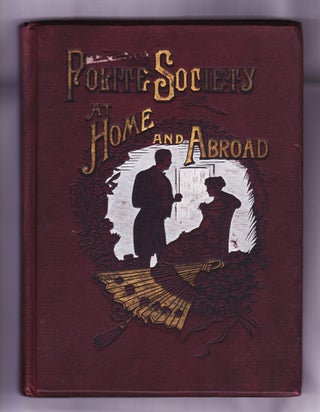 Item #937 Polite Society at Home and Abroad (SALESMAN'S SAMPLE). Annie R. White