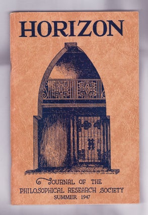 Item #941 Horizon, Journal of the Philosophical Research Society, Summer 1947, Volume 7, No. 1....