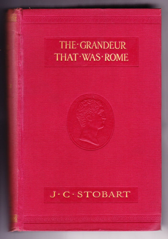 Item #949 The Grandeur that was Rome, A Survey of Roman Culture and Civilisation. J. C. Stobart.