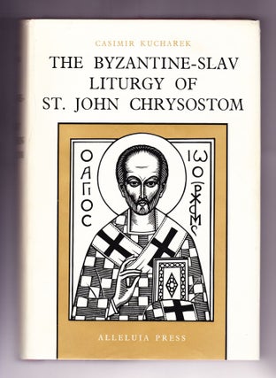 Item #969 The Byzantine-Slav Liturgy of St. John Chrysostom, Its Origin and Evolution. Casimir...