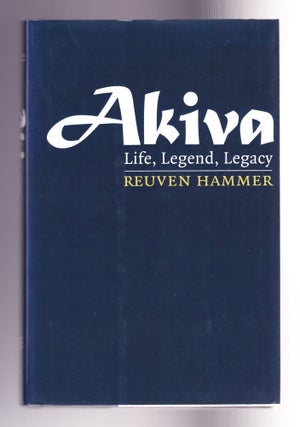 Item #991 Akiva, Life, Legend, Legacy. Reuven Hammer