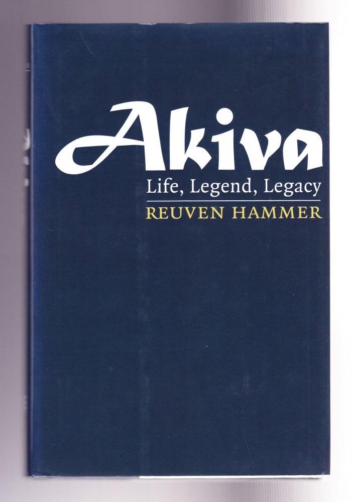 Item #991 Akiva, Life, Legend, Legacy. Reuven Hammer.
